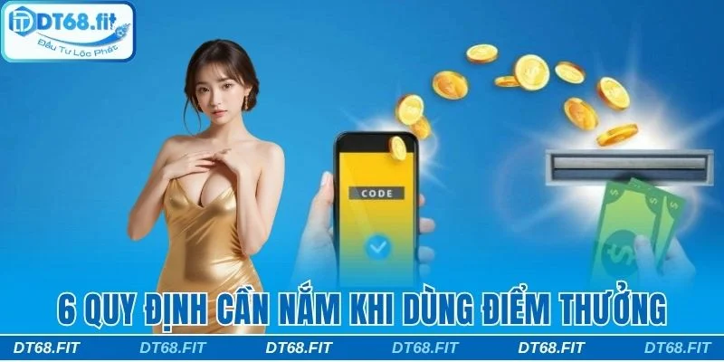 6 quy định cần nắm khi dùng điểm thưởng