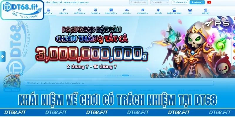 Khái niệm về việc chơi có trách nhiệm tại DT68