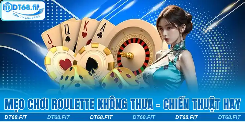Mẹo chơi Roulette không thua