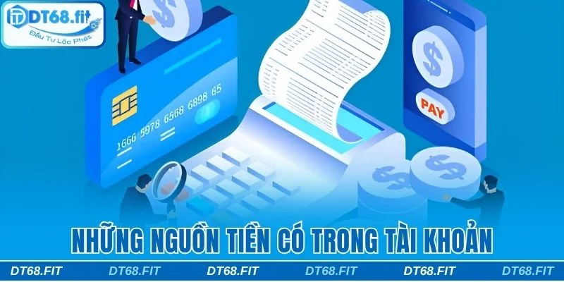Tìm hiểu 4 nguồn tiền có trong tài khoản