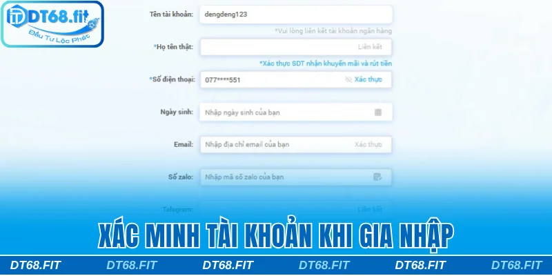 Xác minh tài khoản đầy đủ khi gia nhập DT68